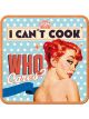 Nostalgic-Art Licensed Product Metal Coaster Can't cook, Who cares? 9x9cm