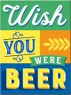 Nostalgic-Art Licensed Product Magnet Wish You Were Beer 6cm L x 8cm W