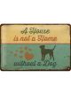Nostalgic-Art Licensed Medium Metal Sign A House needs a Dog 20x30cm Light Green