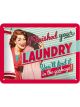 Nostalgic-Art Licensed Product Small Metal Sign I finished your laundry 15x20cm
