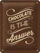 Nostalgic-Art Licensed Product Small Metal Sign Chocolate is the Answer 15x20cm