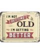 Nostalgic-Art Licensed Product Small Metal Sign I'm Not Getting Old 15x20cm L
